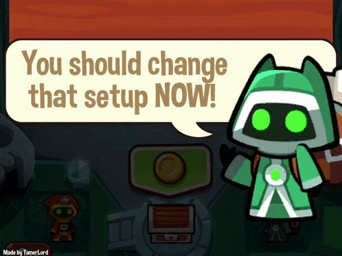 a cartoon character with a speech bubble saying you should change that setup now
