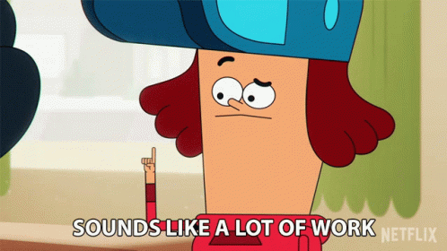 Sounds Like A Lot Of Work Too Much Work GIF - Sounds Like A Lot Of Work Too Much Work Lazy GIFs