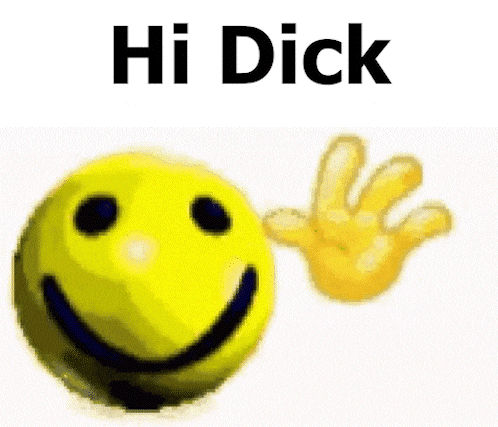 a smiley face and a hand with the words `` hi dick '' on it .