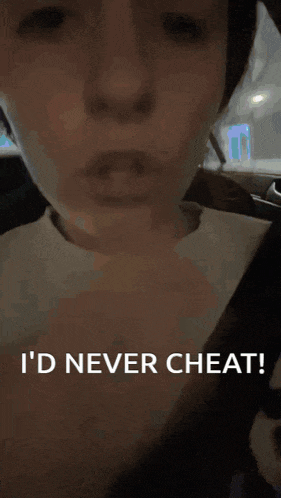 a close up of a person 's face with the words i 'd never cheat below it