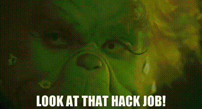 a close up of shrek 's face with the words `` look at that hack job '' written below it .