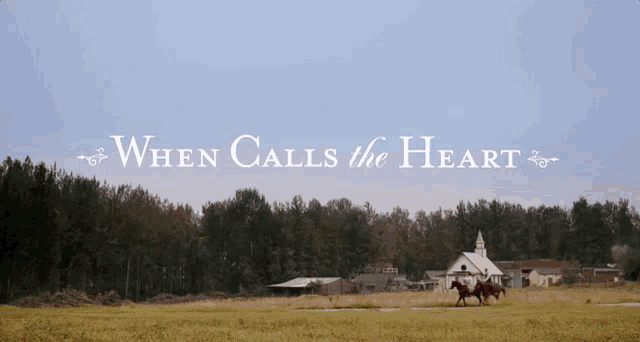 a sign that says when calls the heart in white letters