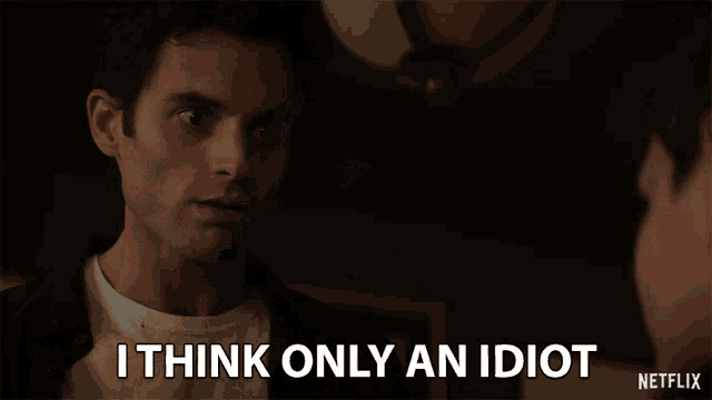 a man says i think only an idiot in front of a netflix logo