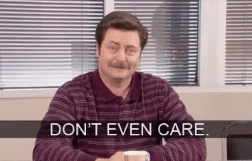Ron Swanson Dont Even Care GIF - Ron Swanson Dont Even Care Parks Andrec GIFs