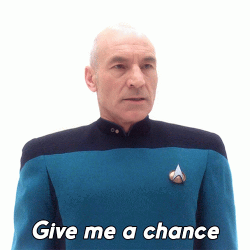 Give Me A Chance Captain Jean Luc Picard GIF - Give Me A Chance Captain Jean Luc Picard Star Trek GIFs