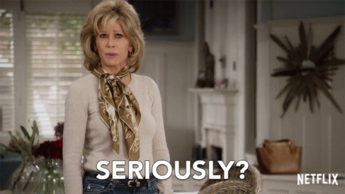 Seriously Grace And Frankie GIF - Seriously Grace And Frankie Season1 GIFs