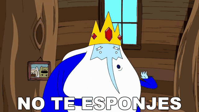 a cartoon of ice king with the words no te esponjes below him