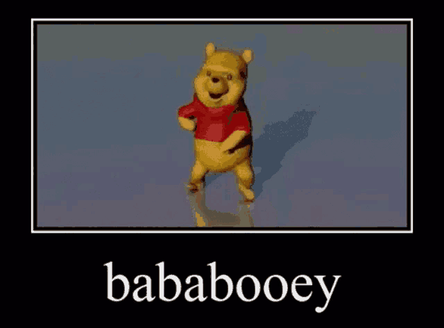 a poster of winnie the pooh dancing with the words bababooey written below him .