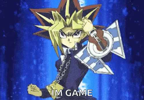yugi from yu gi oh is holding a sword and shield and saying `` im game '' .