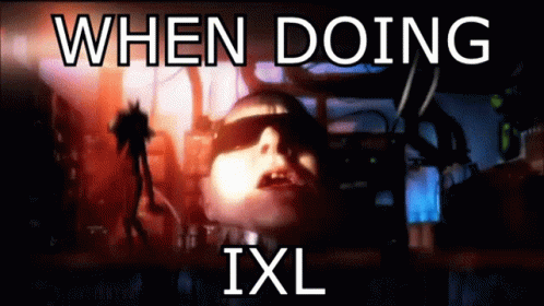 Ixl When GIF - Ixl When Doing GIFs