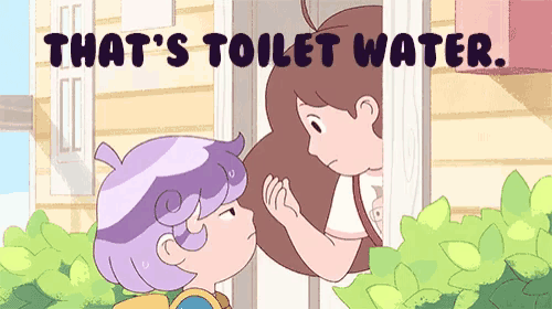 a cartoon of two girls talking with the words that 's toilet water