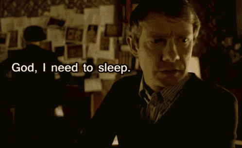 a man says " god i need to sleep " while looking at something