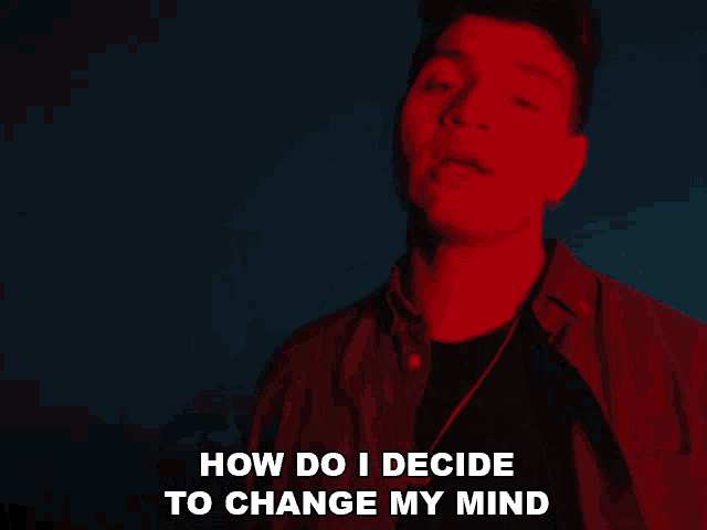 How Do I Decide To Change My Mind Church Hill GIF - How Do I Decide To Change My Mind Church Hill Wdigw Song GIFs