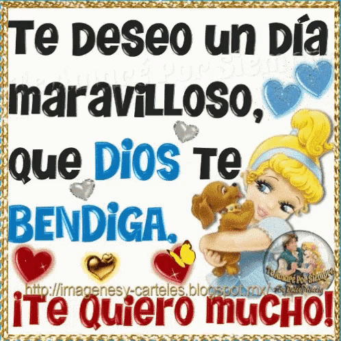 a picture of cinderella holding a teddy bear with the words te deseo un dia maravilloso que dios te bendiga