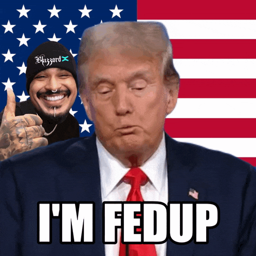 a picture of donald trump with the words i 'm fed up