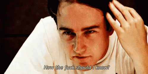 How The Fuck Should I Know Primal Fear GIF - How The Fuck Should I Know Primal Fear Edward Norton GIFs