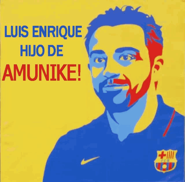 a poster that says luis enrique hijo de amunike