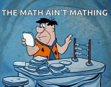 a cartoon of flintstone with the words the math ain 't mathing