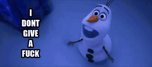 a snowman with the words " i dont give a fuck " written on the bottom