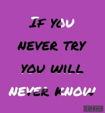 a purple background with the words " if you never try you will never know " on it