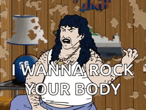 a cartoon of a man with long hair saying i wanna rock your body