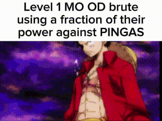 level 1 mo od brute using a fraction of their power against pinga 's .