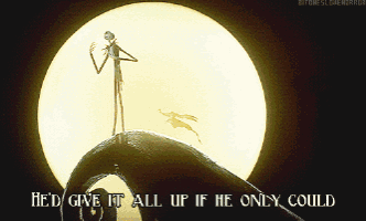 a nightmare before christmas poster that says he 'd give it all up if he only could ..