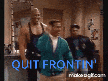 a group of men are standing in front of a sign that says quit frontin ' make a gif.com