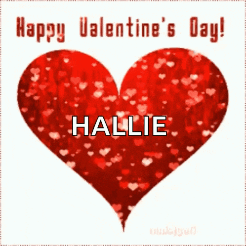 a valentine 's day card with a red heart and the name hallie on it