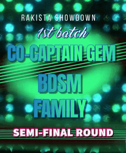 a poster for rakista showdown 1st batch co-captain gem bdsm family semi-final round