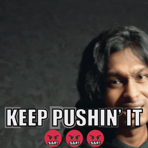 a picture of a man with the words keep pushin ' it on it