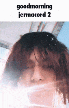 a picture of a person with the words " good morning jermacord 2 " on it
