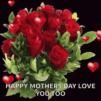 a bouquet of red roses with hearts and leaves on a black background with the words `` happy mothers day love you too '' .