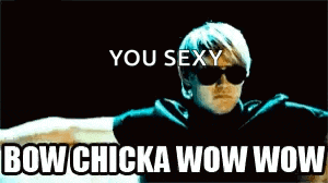 a man wearing sunglasses says you sexy bow chicka wow wow .