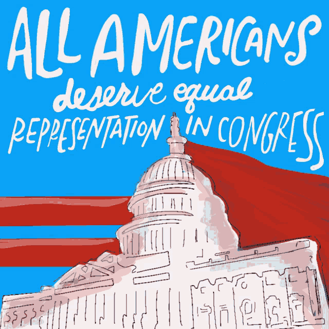 all americans deserve equal representation in congress written on a blue background