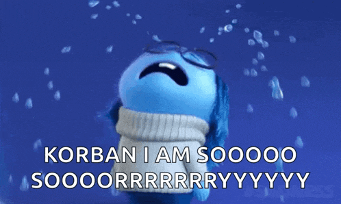 a cartoon character is crying with the words " korban i am soooo "