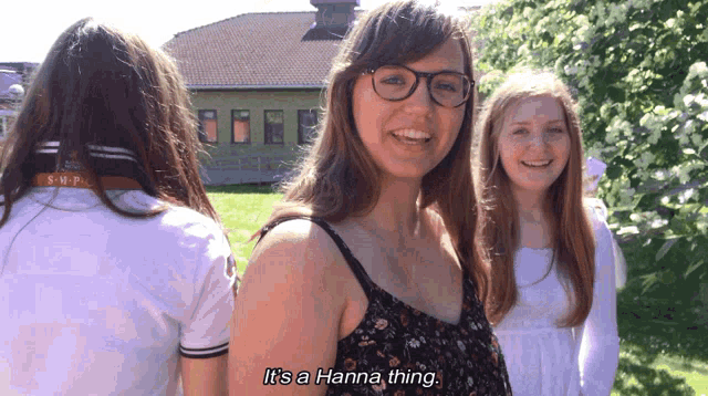 a woman says it 's a hanna thing in front of two other women