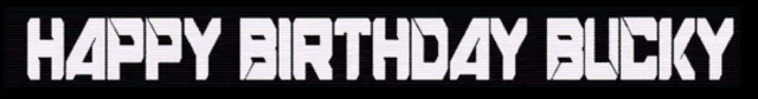 a black background with the words happy birthday bucky in white letters