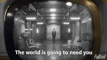 The World Is Going To Need You To Build A Better Day After Fallout GIF - The World Is Going To Need You To Build A Better Day After Fallout We Need Your Help GIFs