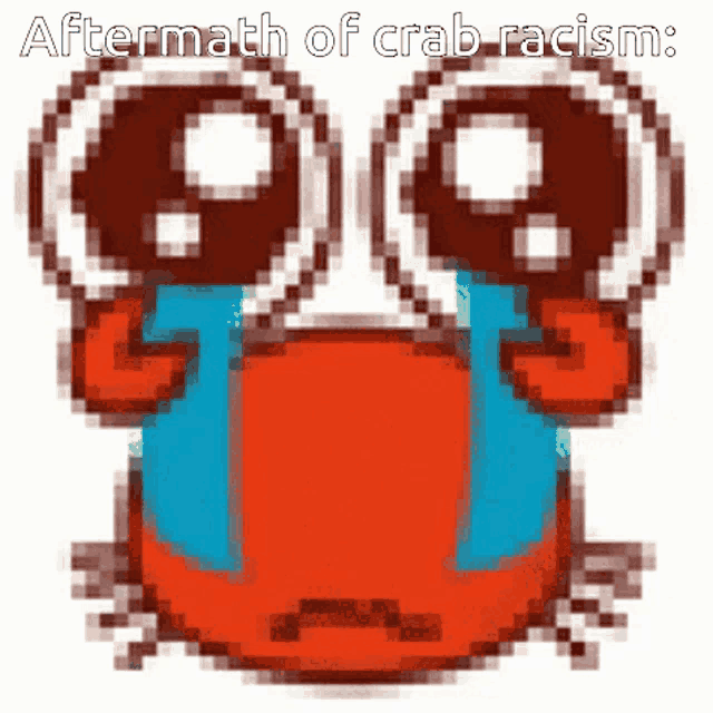 a pixel art of a crying crab with the words aftermath of crab racism