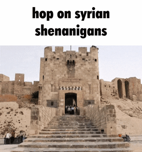 a picture of a castle with the words hop on syrian shenanigans