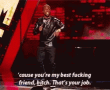 Cause Youre My Best Fucking Friend Bitch Thats Your Job Kevin Hart GIF - Cause Youre My Best Fucking Friend Bitch Thats Your Job Kevin Hart GIFs