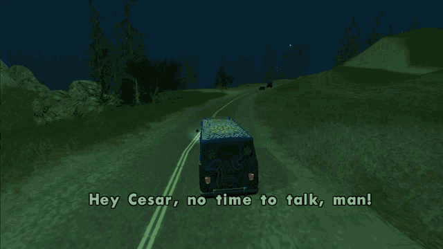 a video game scene with the words hey cesar no time to talk man on the bottom