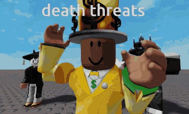 a roblox character wearing a top hat with the words death threats written above him