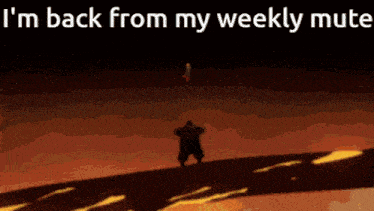a cartoon of a man standing in front of a fire with the words i 'm back from my weekly mute