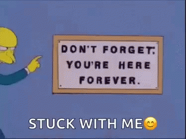 The Simpsons Mr Burns GIF - The Simpsons Mr Burns Youre Here Forever GIFs