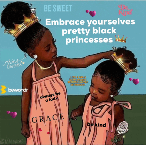 a poster that says be sweet embrace yourselves pretty black princess