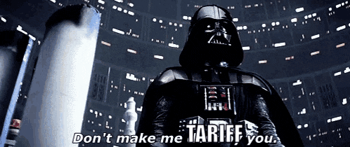 darth vader from star wars says don 't make me tariff you
