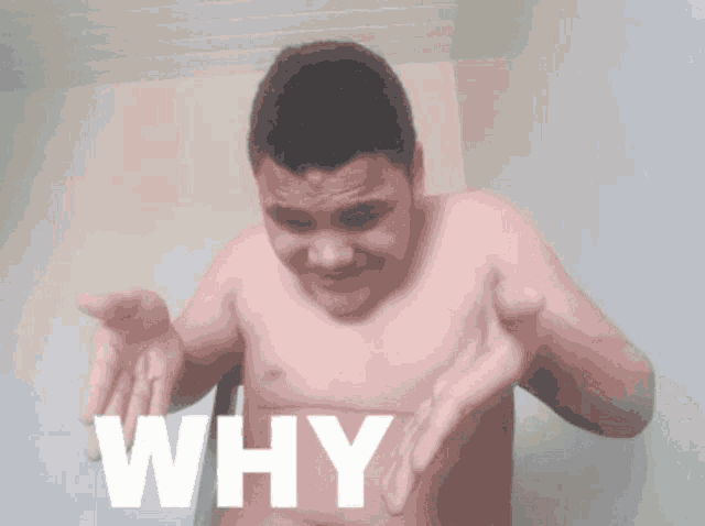 a shirtless man is making a funny face with the words why written on his chest
