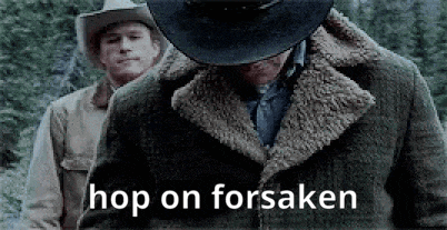 a man in a cowboy hat is standing next to another man with the words hop on forsaken written on the bottom